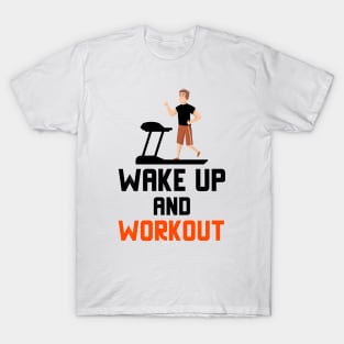 Wake Up And Workout T-Shirt